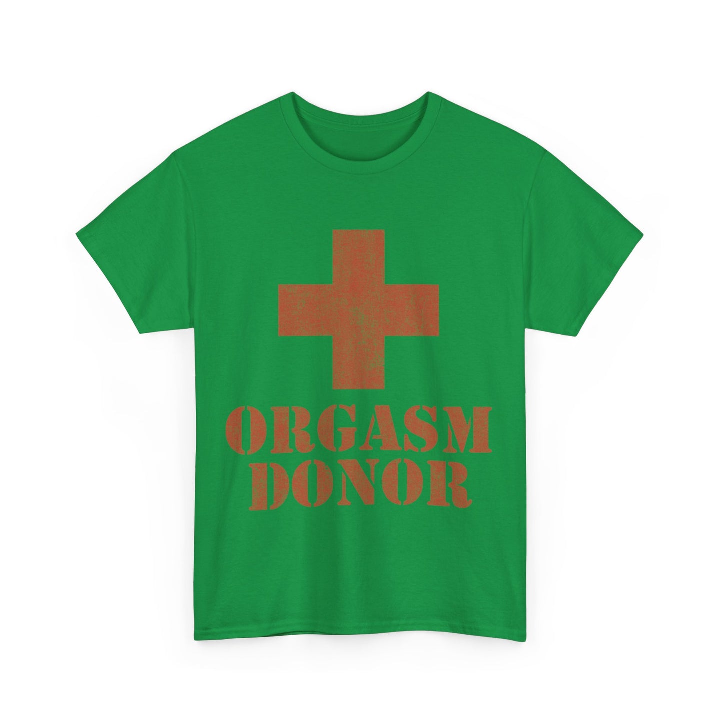 Orgasm Donor Unisex Graphic T-Shirt, Sizes S-5XL