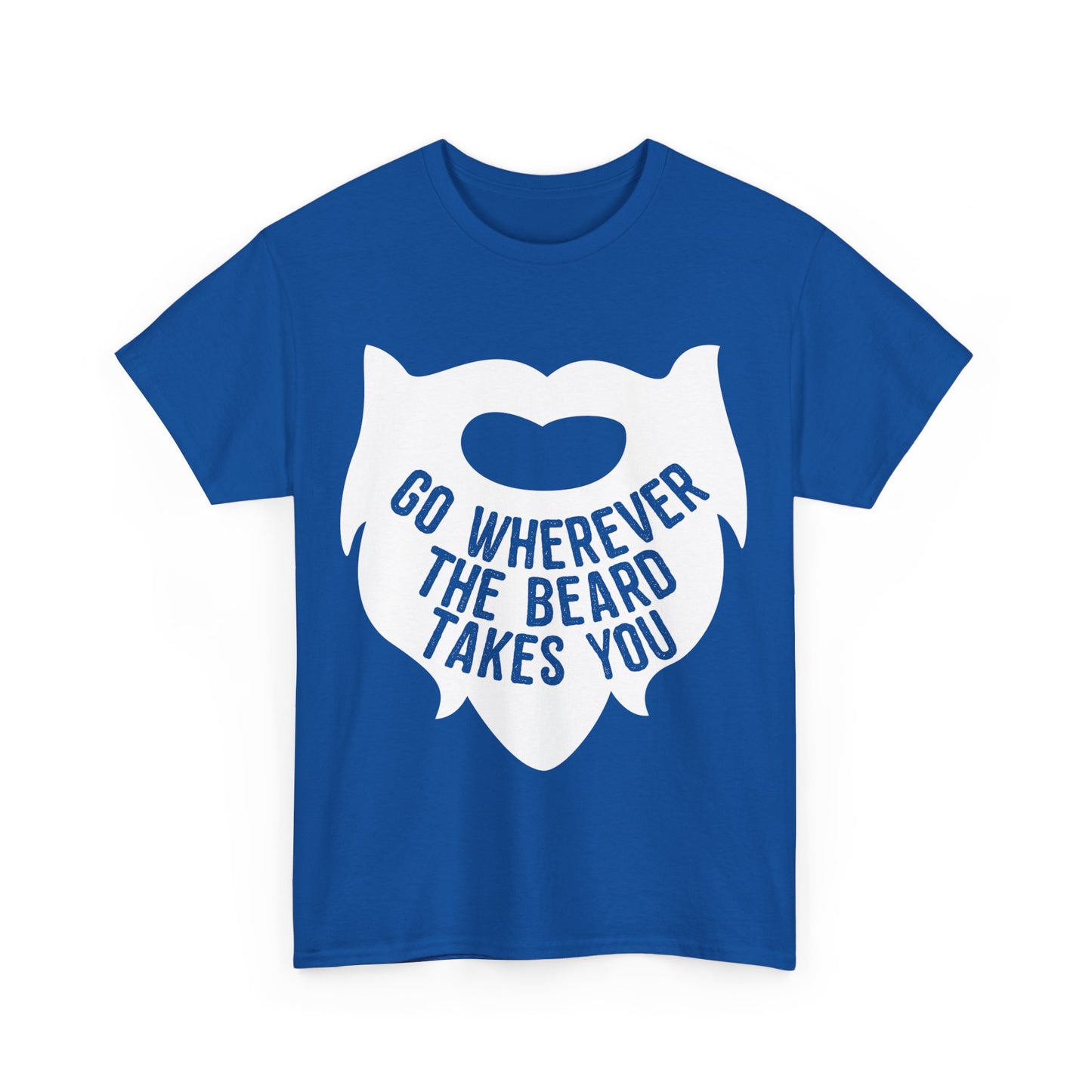 Go Wherever The Beard Takes You Unisex Graphic T-Shirt, Sizes S-5XL