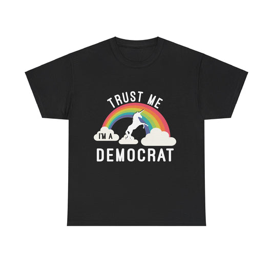 Trust Me I'm A Democrat Unisex Graphic T-Shirt, Sizes S-5XL