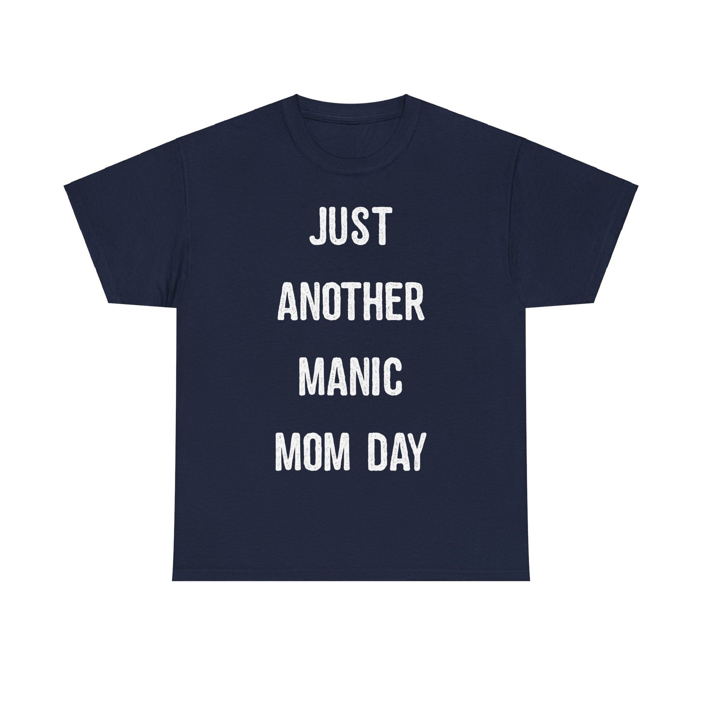 Just Another Manic Mom Day Unisex Graphic T-Shirt, Sizes S-5XL