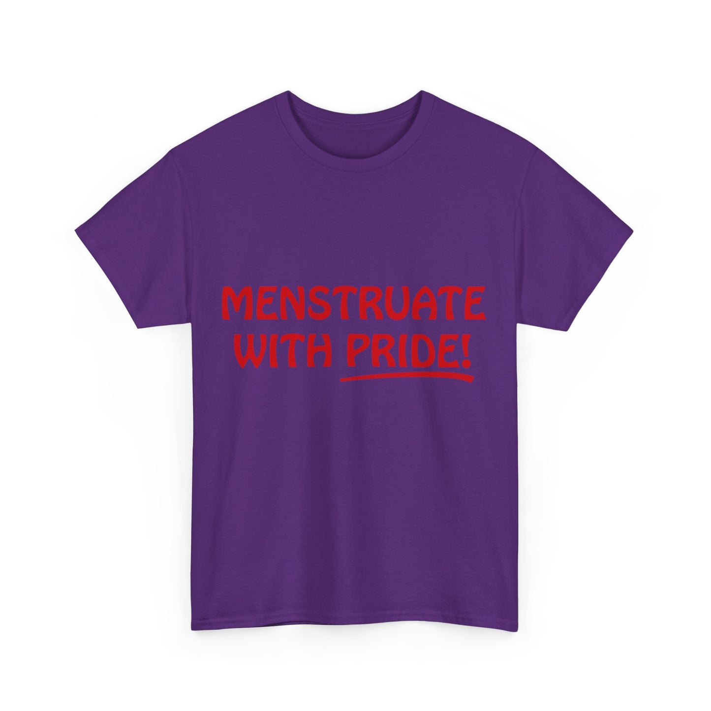 Menstruate With Pride Feminist Unisex Graphic T-Shirt, Sizes S-5XL