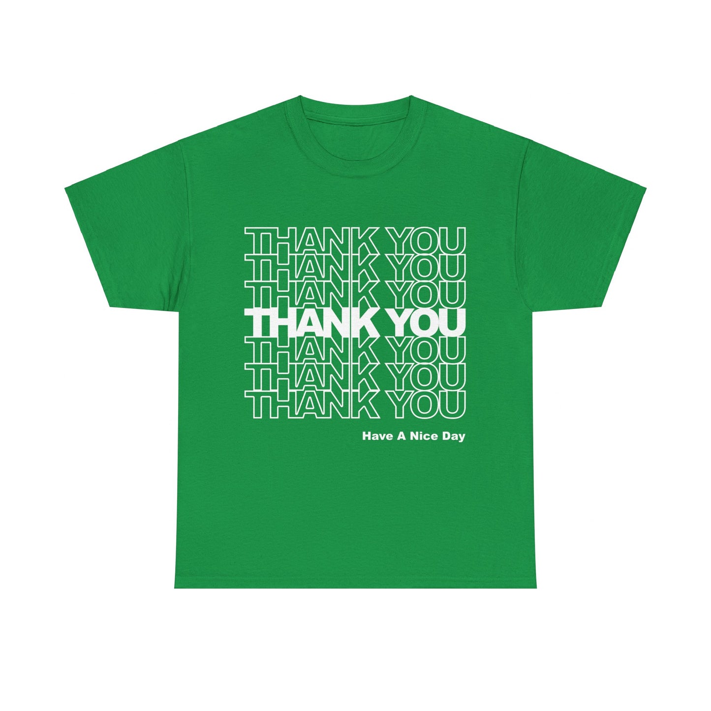 Thank You Have a Nice Day Unisex Graphic T-Shirt, Sizes S-5XL