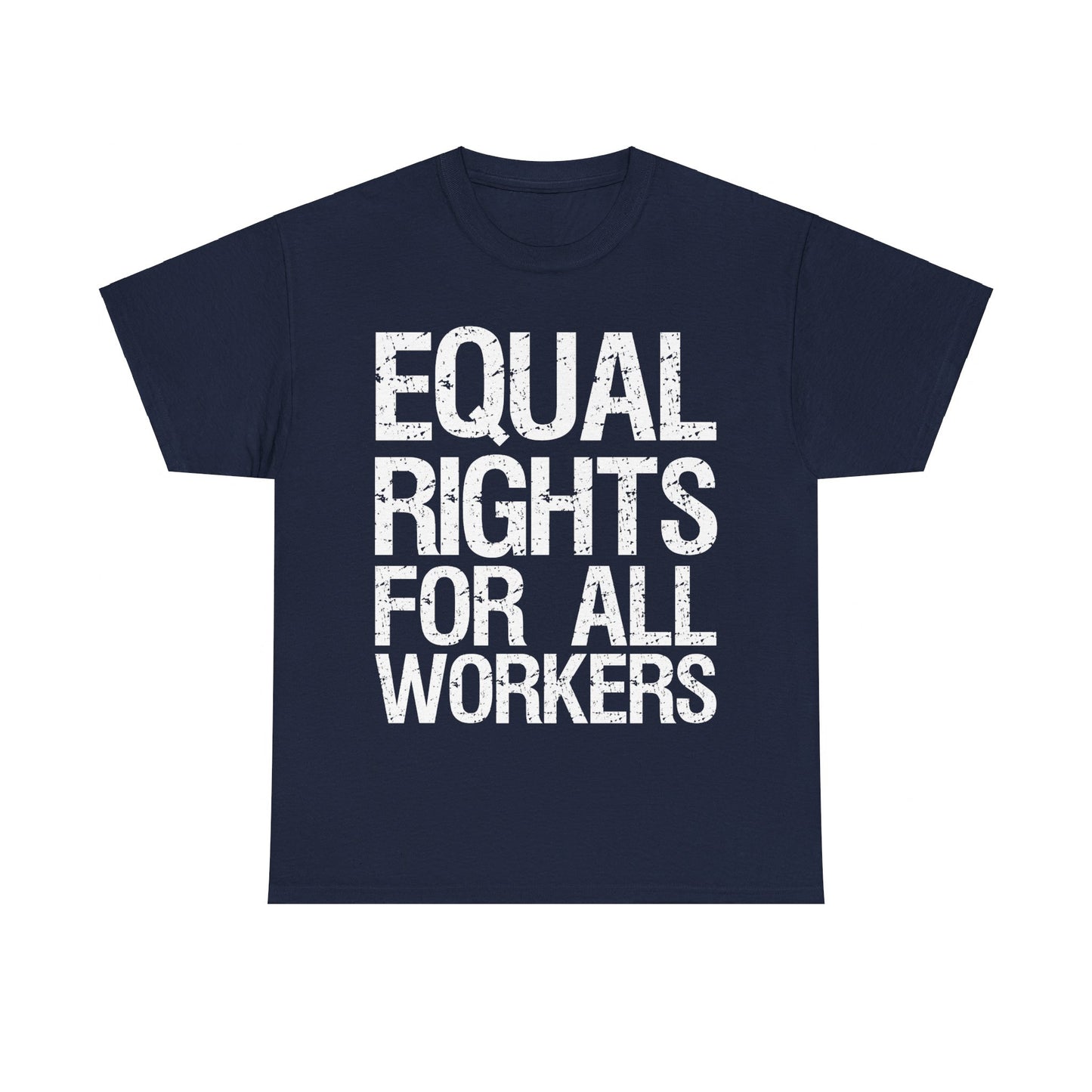 Equal Rights For All Workers Unisex Graphic T-Shirt, Sizes S-5XL