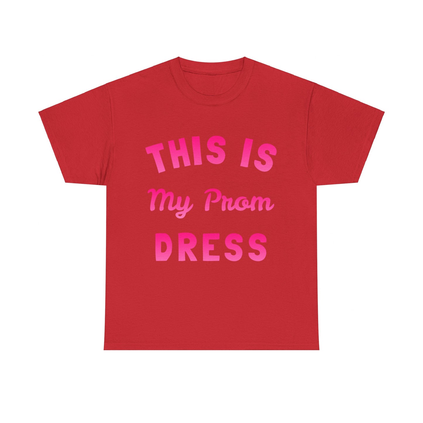 This Is My Prom Dress Unisex Graphic T-Shirt, Sizes S-5XL