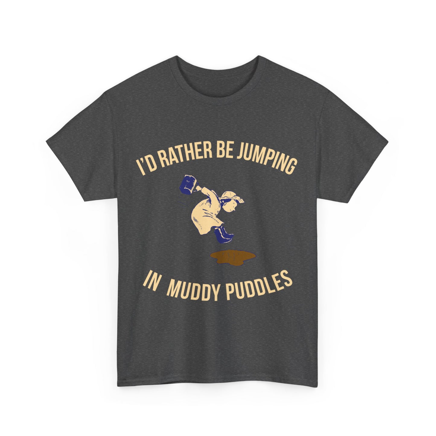 I'd Rather Be Jumping In Muddy Puddles Unisex Graphic T-Shirt, Sizes S-5XL