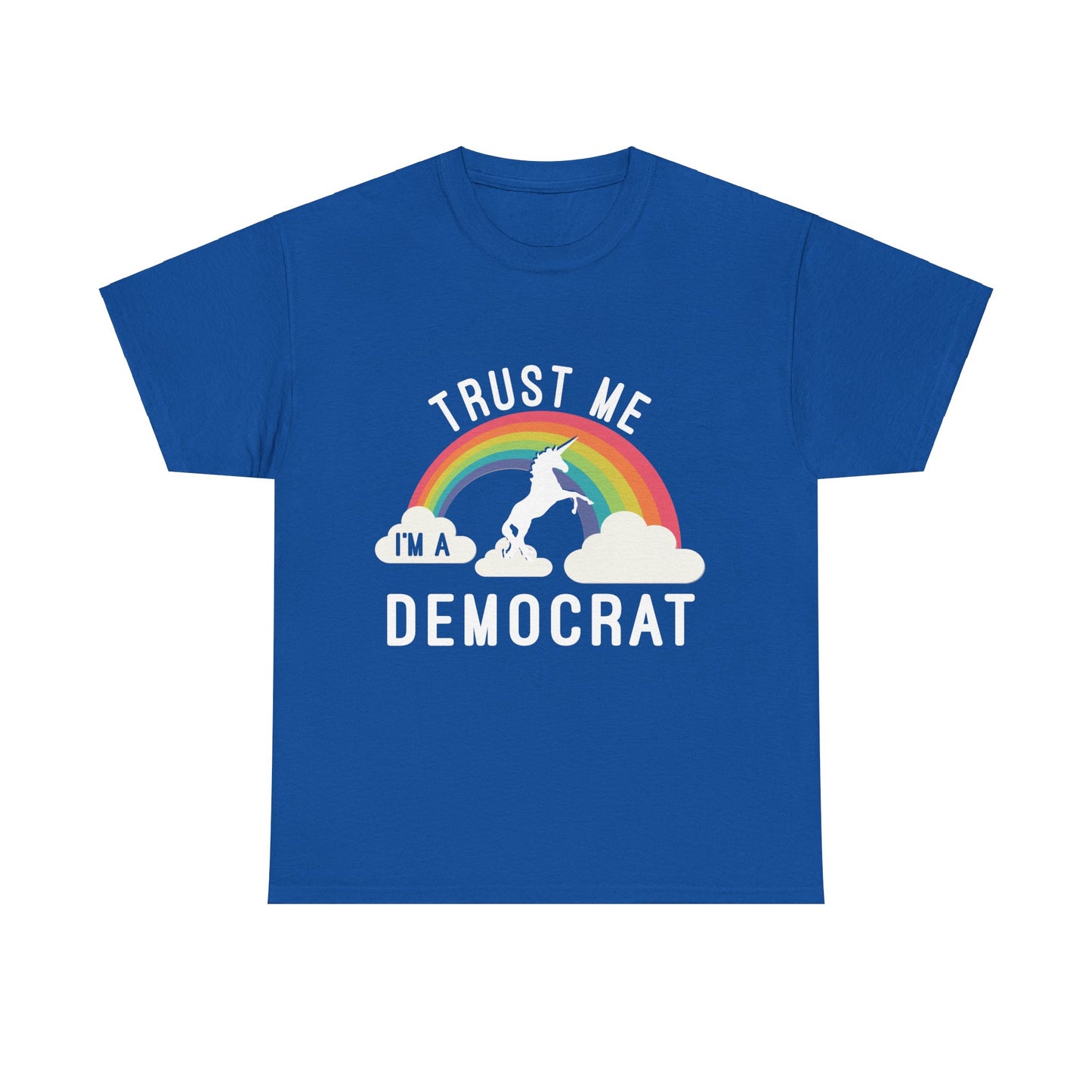 Trust Me I'm A Democrat Unisex Graphic T-Shirt, Sizes S-5XL