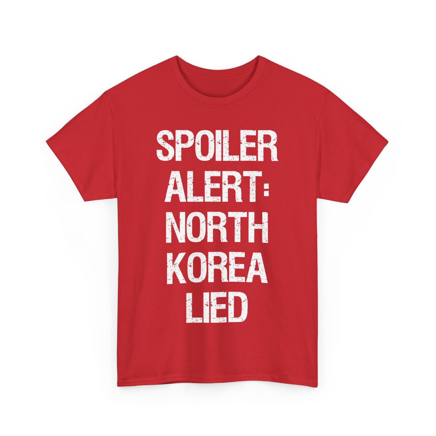 Spoiler Alert North Korea Lied Unisex Graphic T-Shirt, Sizes S-5XL