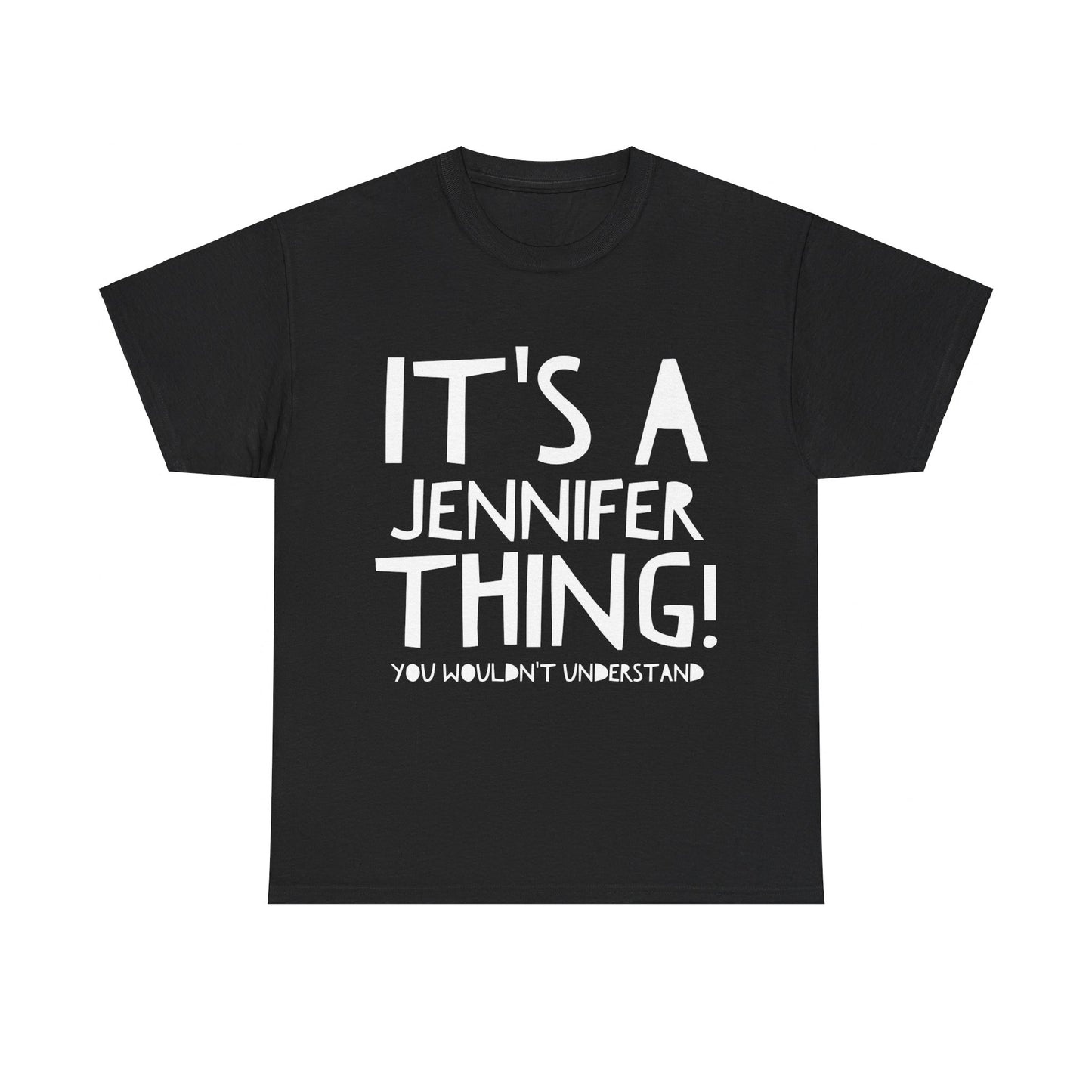 It's A Jennifer Thing You Wouldn't Understand Unisex Graphic T-Shirt, Sizes S-5XL