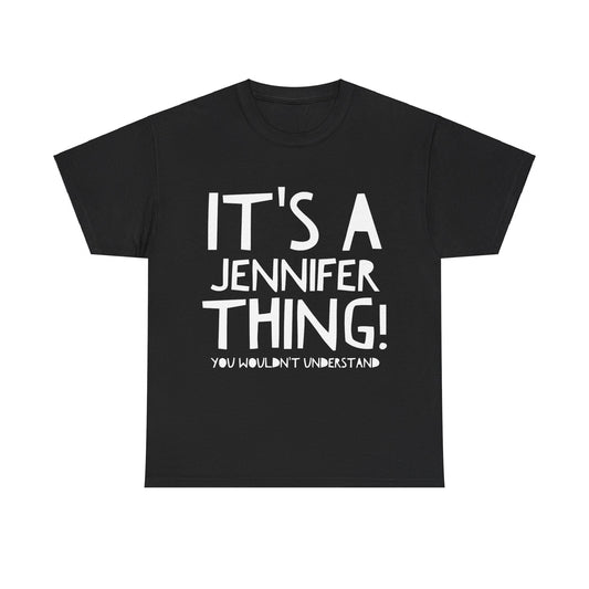 It's A Jennifer Thing You Wouldn't Understand Unisex Graphic T-Shirt, Sizes S-5XL