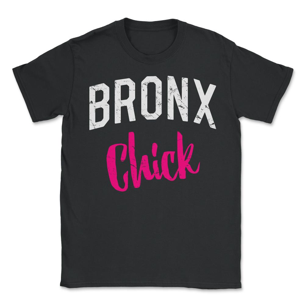 Bronx Chick - Unisex T-Shirt - Black