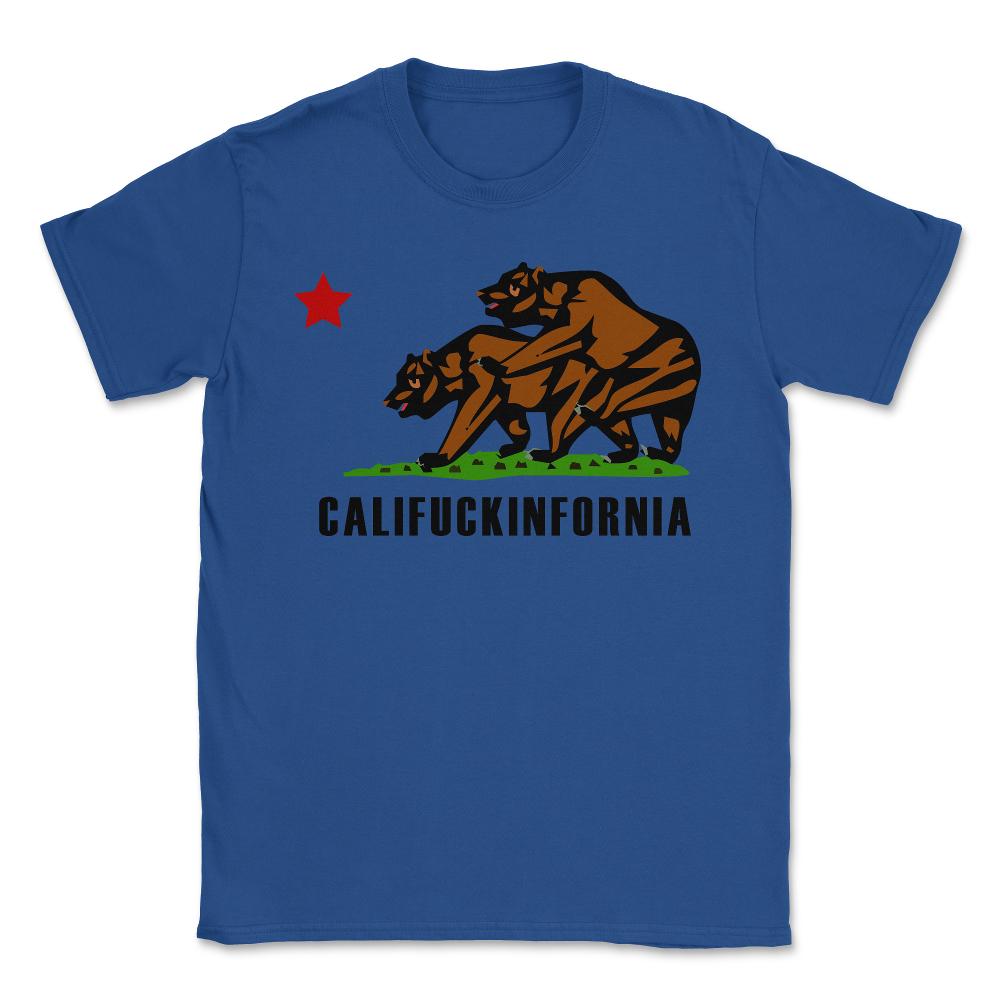 Califuckinfornia - Unisex T-Shirt - Royal Blue