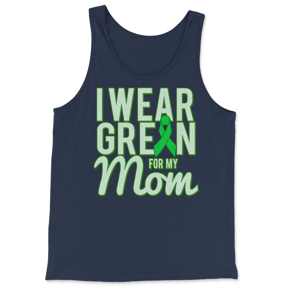 I Wear Green For My Mom Awareness - Tank Top - Navy