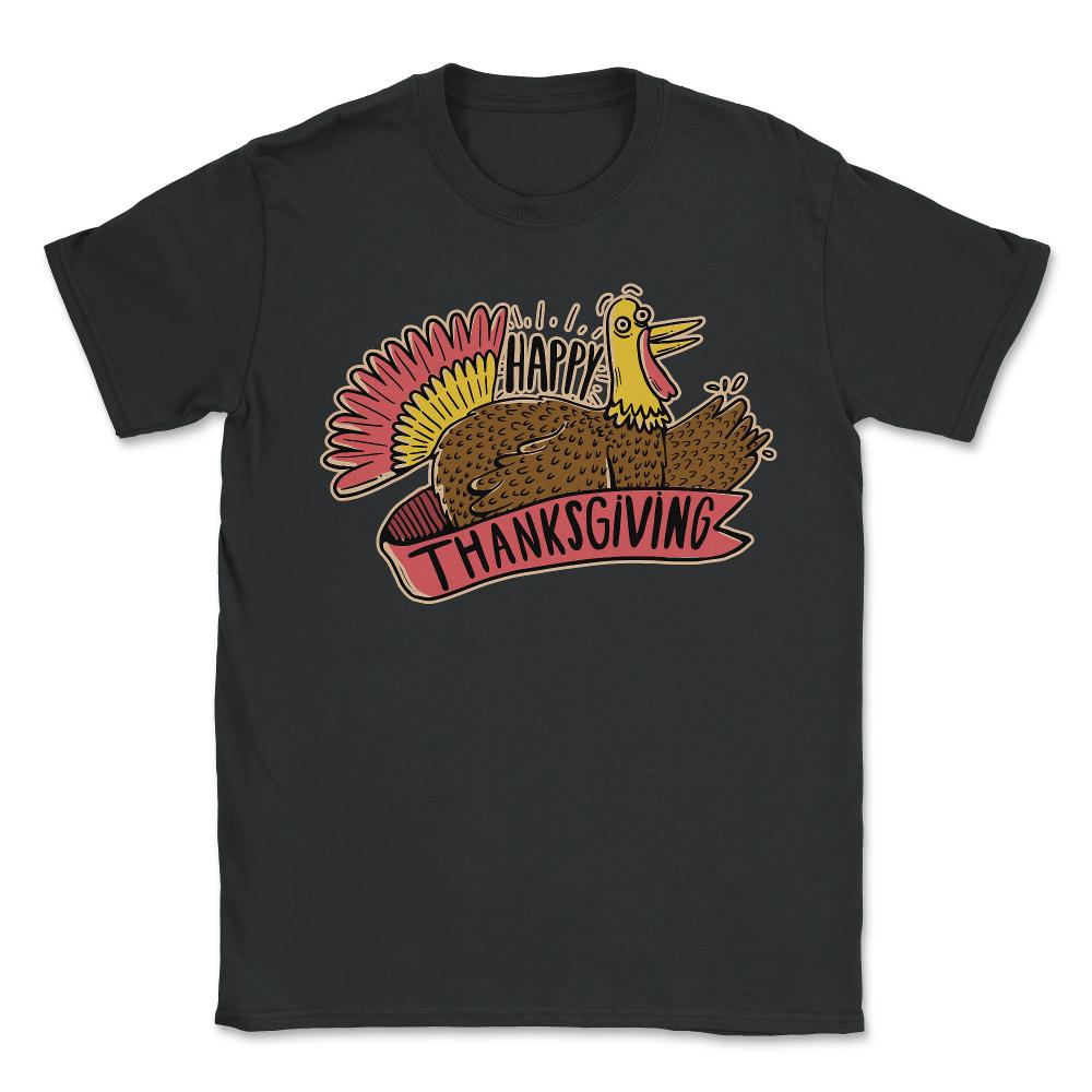 Happy Thanksgiving - Unisex T-Shirt - Black