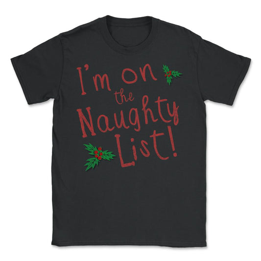 I'm On The Naughty Lis Retro - Unisex T-Shirt - Black