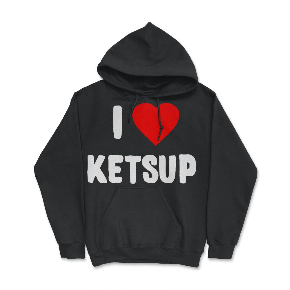 I Love Ketsup - Hoodie - Black