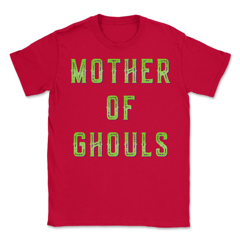 Mother Of Ghouls - Unisex T-Shirt - Red