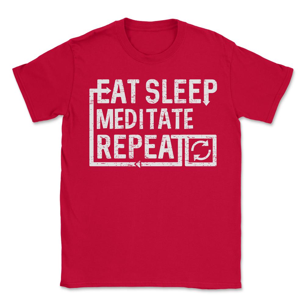 Eat Sleep Meditate - Unisex T-Shirt - Red