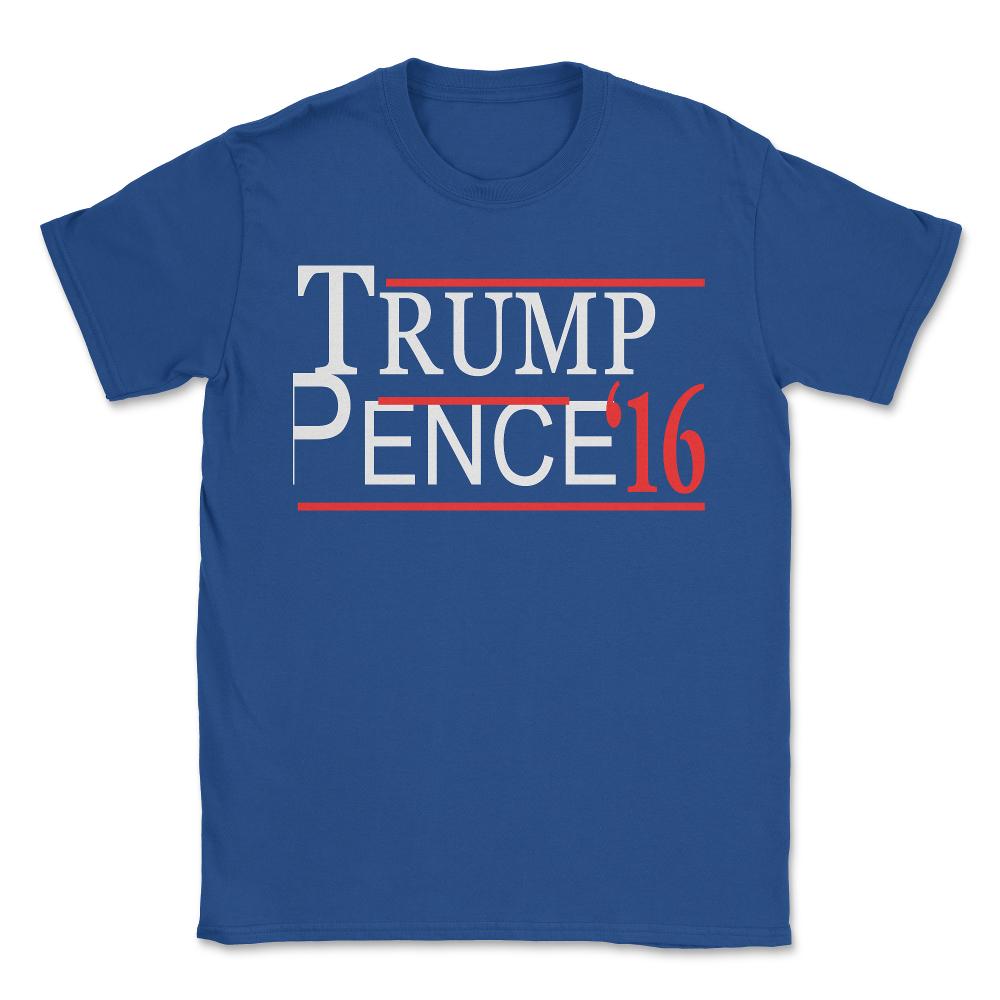 Trump Pence - Unisex T-Shirt - Royal Blue