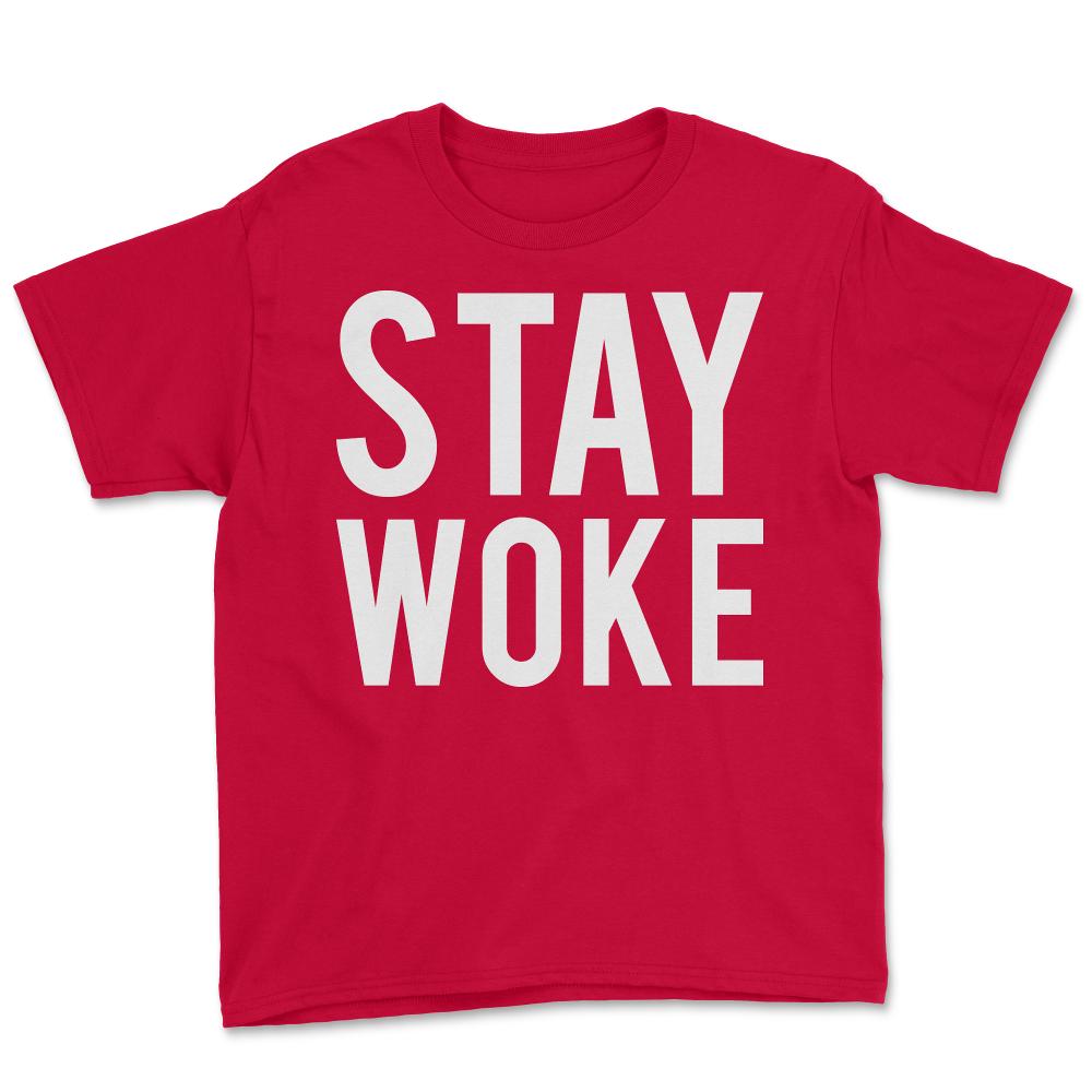 Stay Woke Anti-Trump - Youth Tee - Red