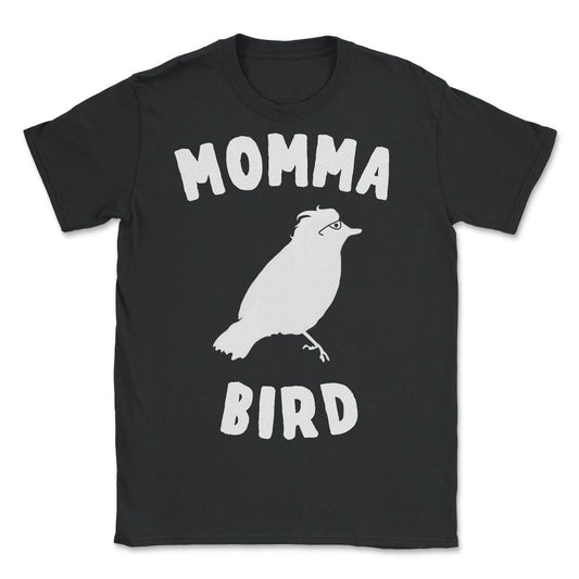 Momma Bird - Unisex T-Shirt - Black