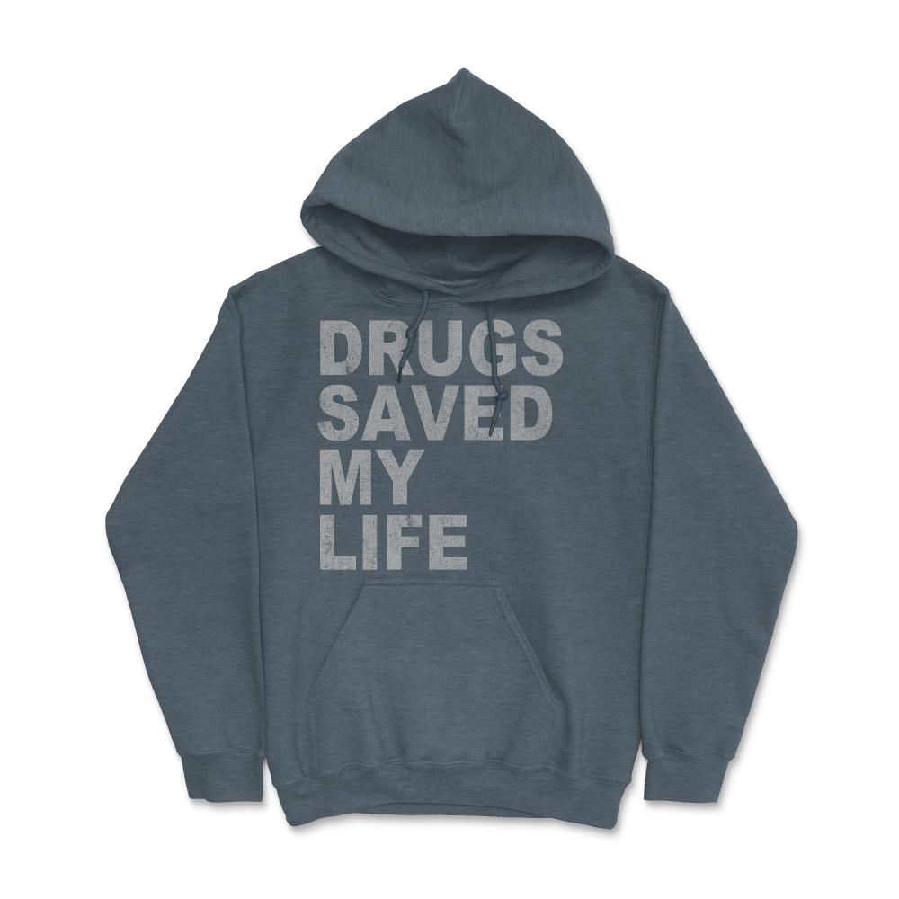 Drugs Saved My Life - Hoodie - Dark Grey Heather