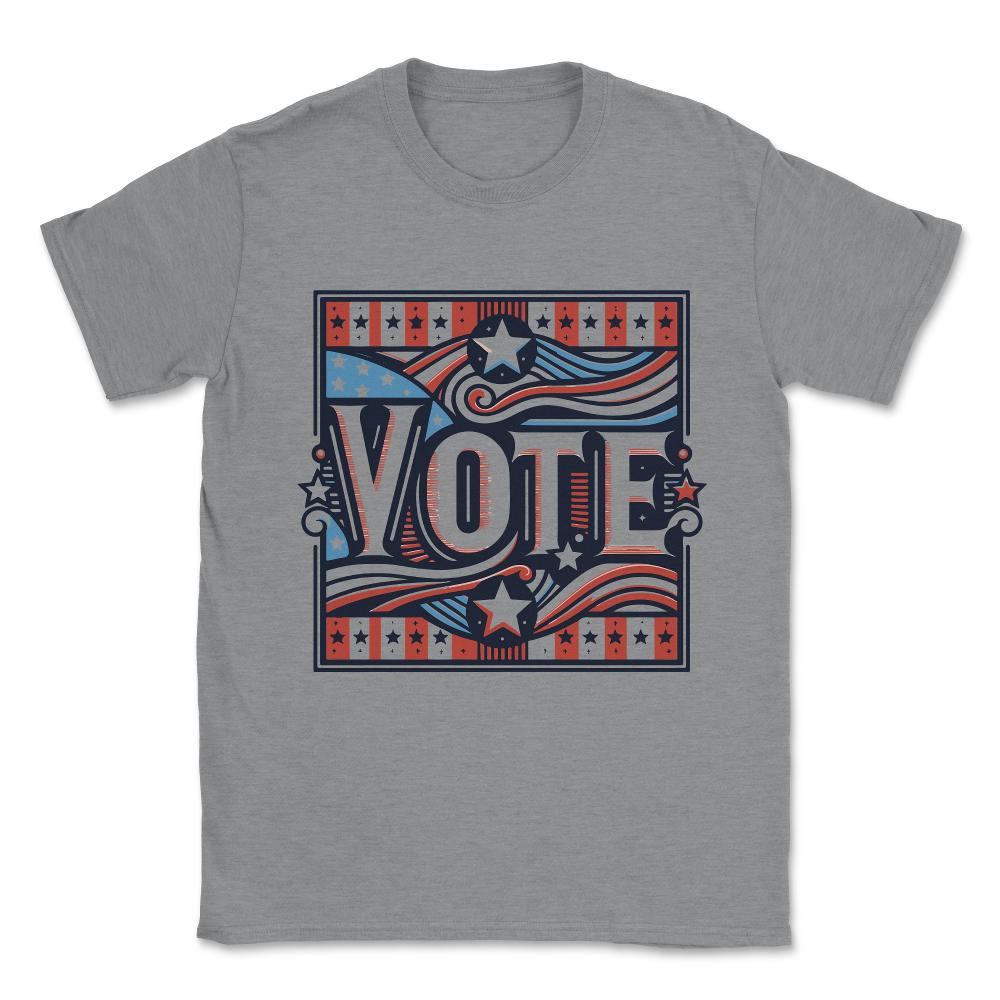 Vote Patriotic Election Save Democracy Unisex T-Shirt - Grey Heather