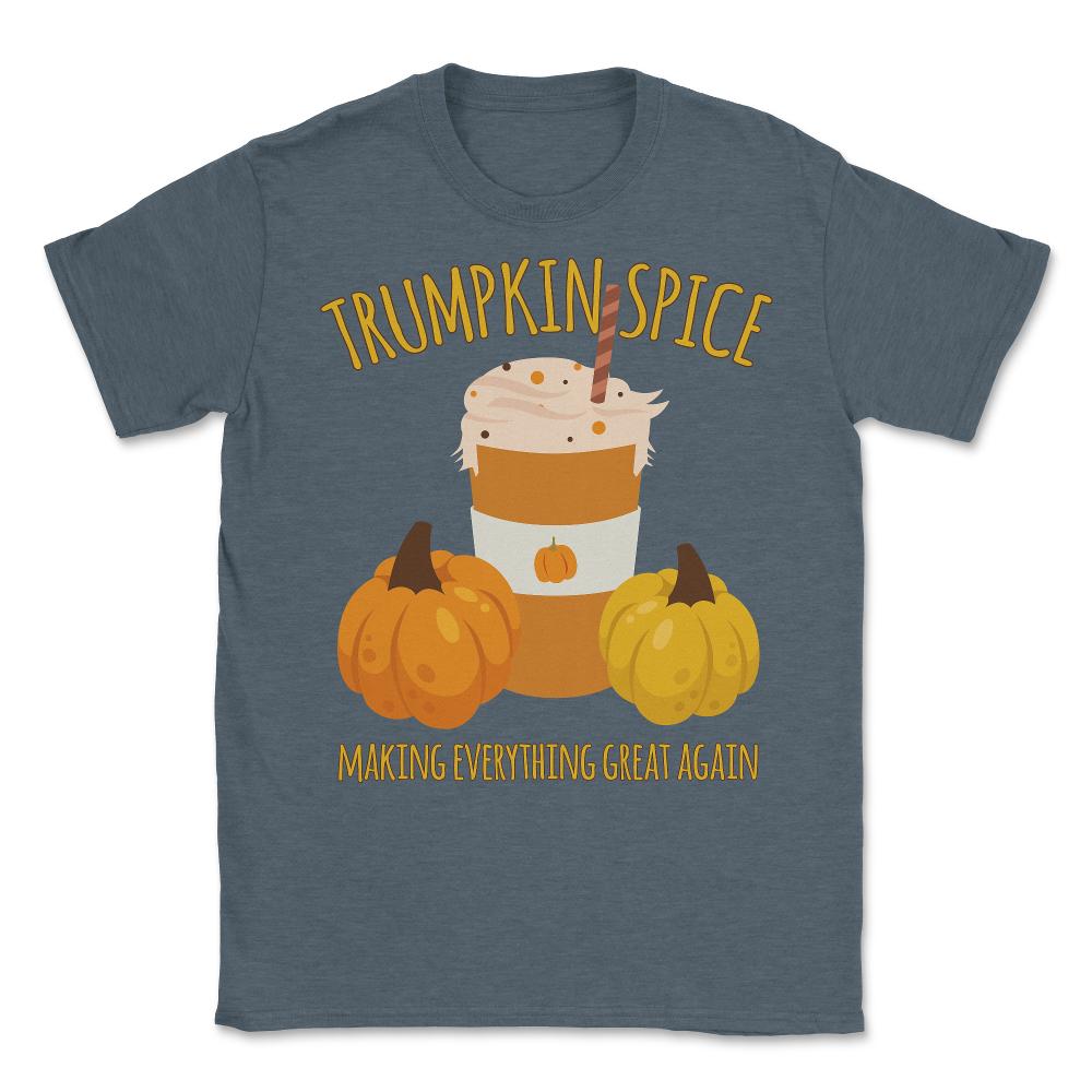 Trumpkin Spice Trump Thanksgiving Making Everything Great Again - Unisex T-Shirt - Dark Grey Heather