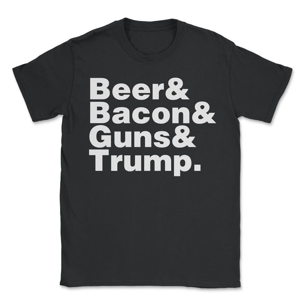 Beer Bacon Guns And Trump - Unisex T-Shirt - Black