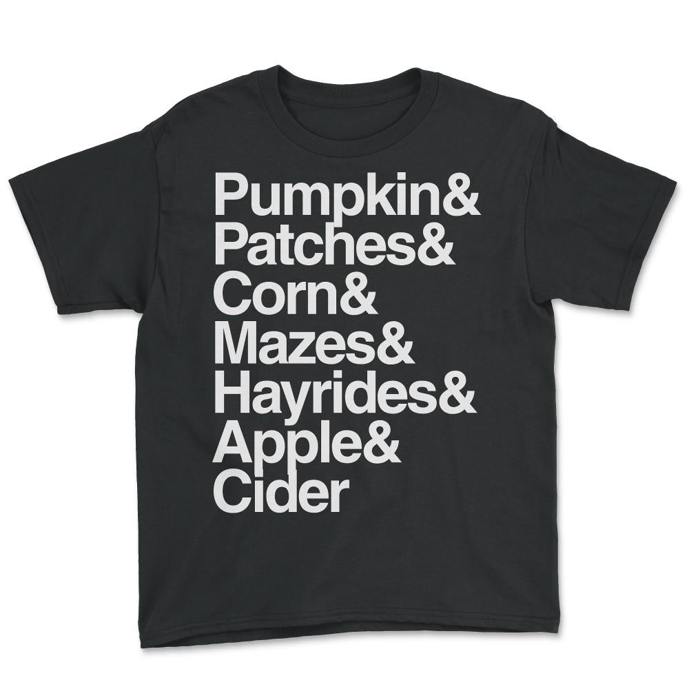 Pumpkin Patches Corn Mazes Hayrides and Apple Cider - Youth Tee - Black