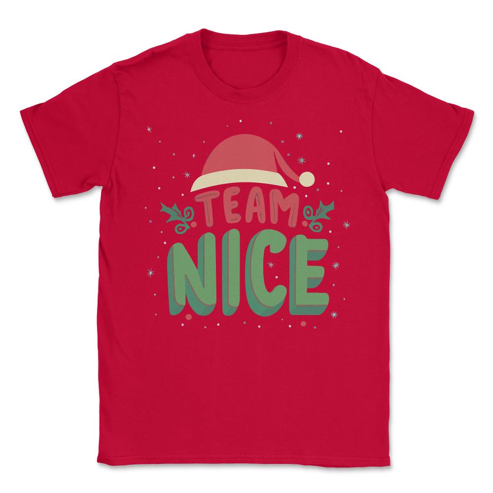 Team Nice Funny Christmas - Unisex T-Shirt - Red