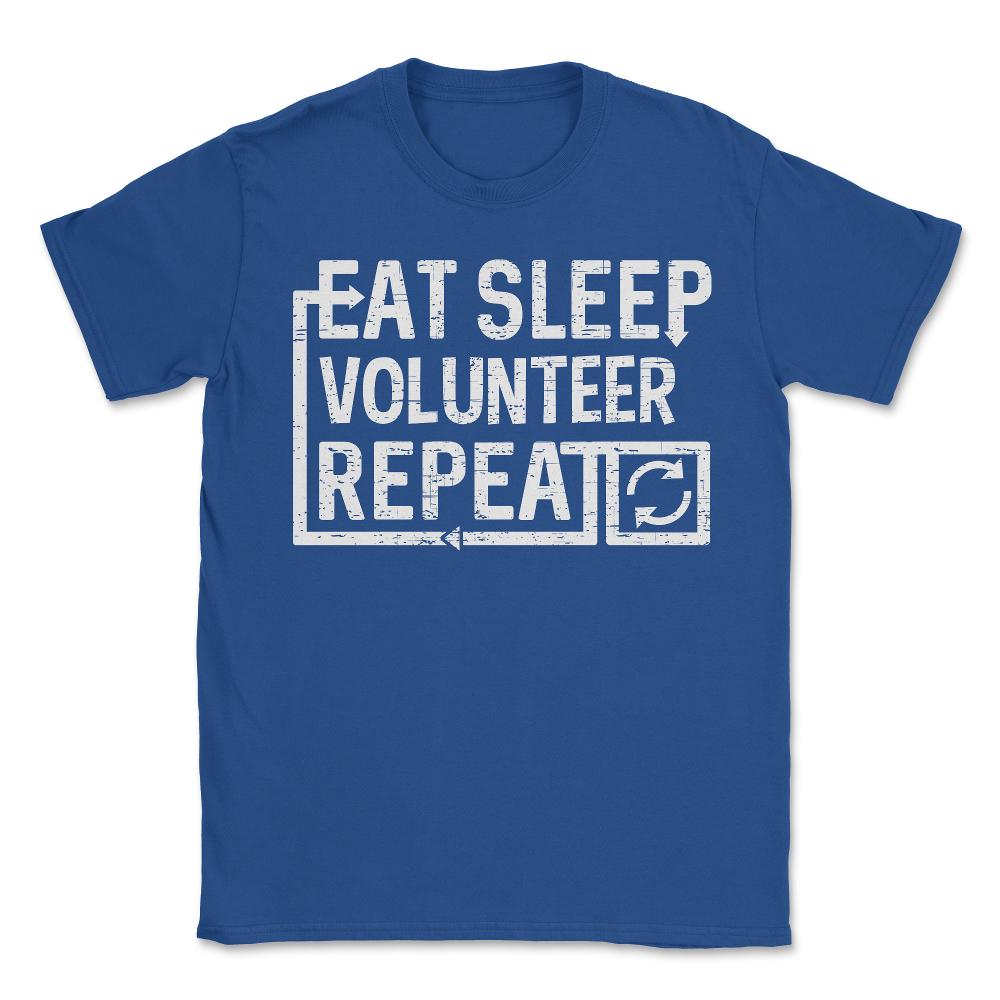 Eat Sleep Volunteer - Unisex T-Shirt - Royal Blue