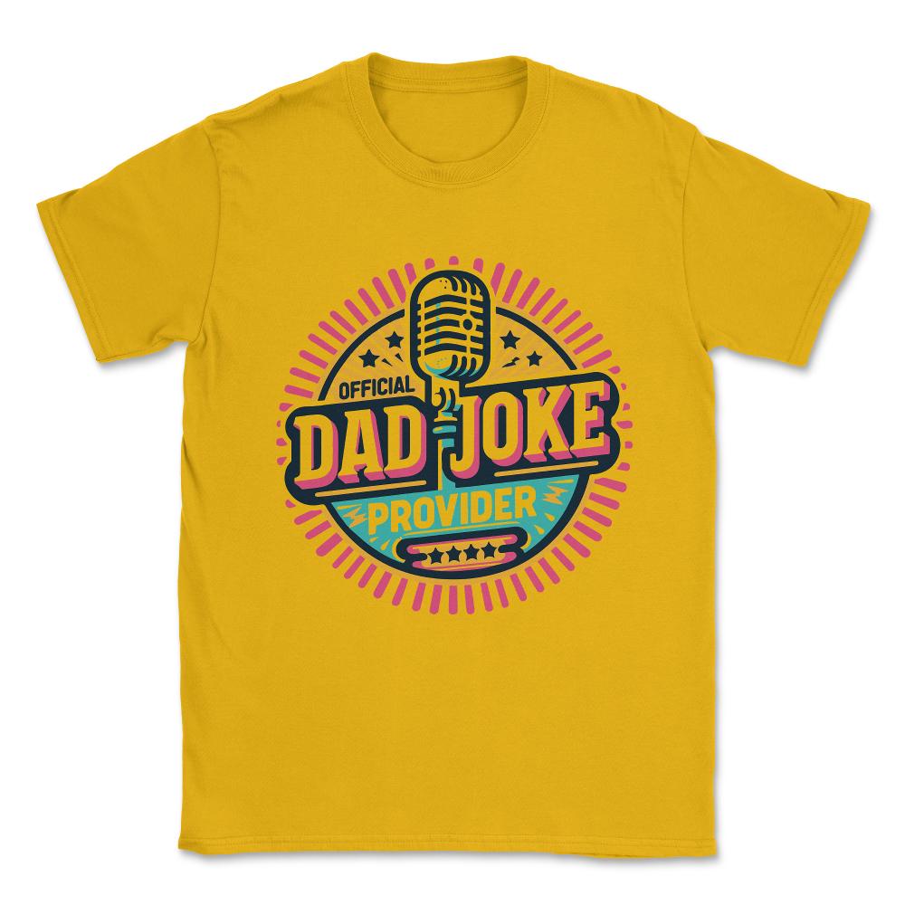 Official Dad Joke Provider Unisex T-Shirt - Gold