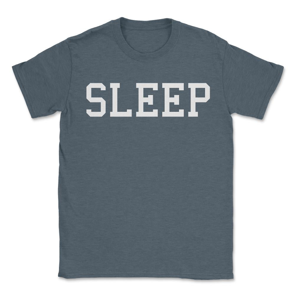 Sleep - Unisex T-Shirt - Dark Grey Heather