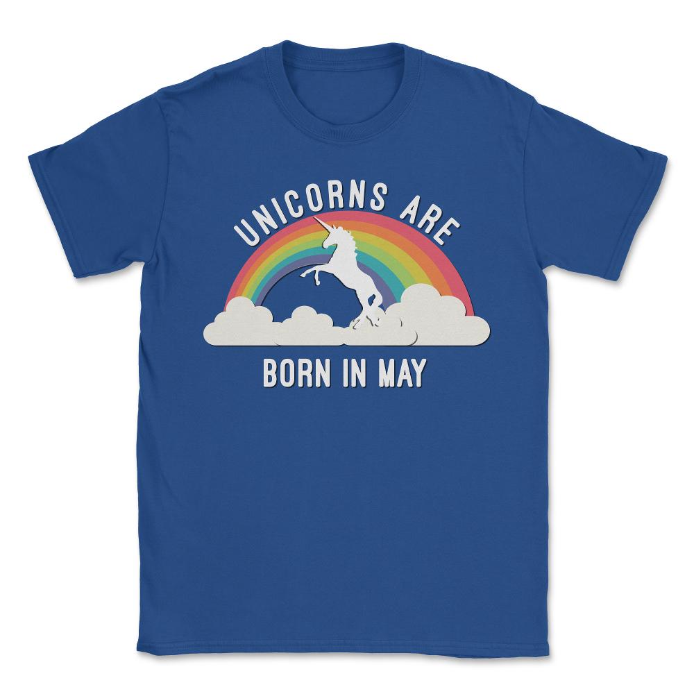 Unicorns Are Born In May - Unisex T-Shirt - Royal Blue