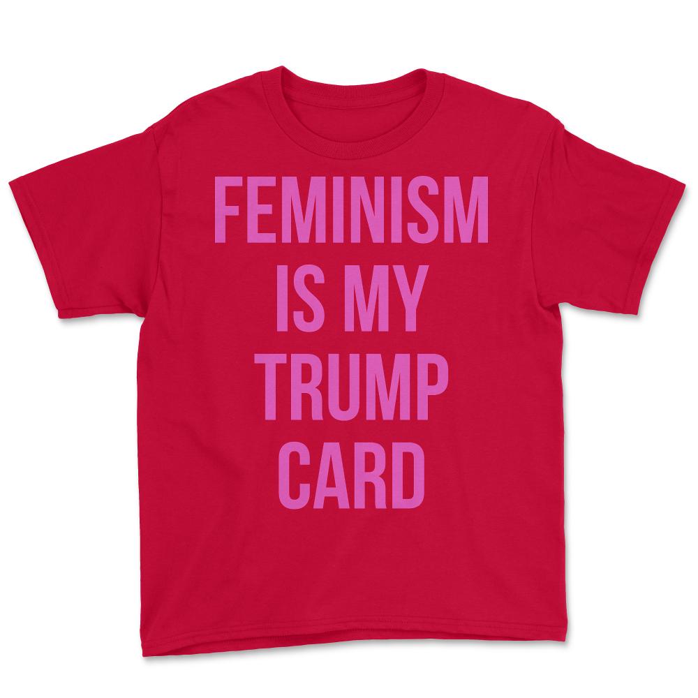 Feminism Is My Trump Card - Youth Tee - Red
