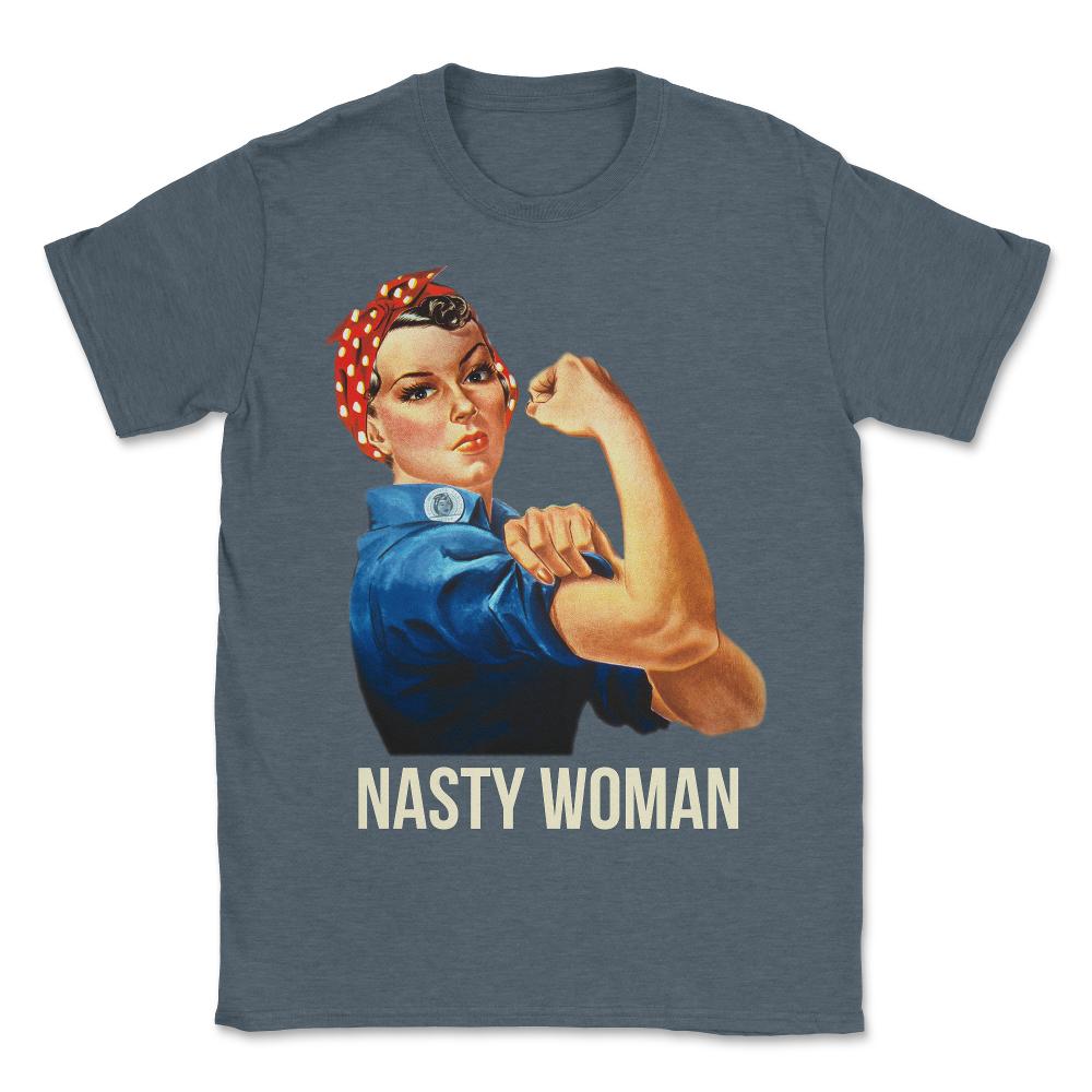 Nasty Woman Rosie the Riveter - Unisex T-Shirt - Dark Grey Heather