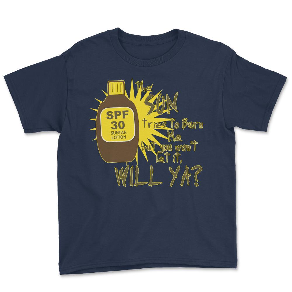 The Sun Tries To Burn Me - Youth Tee - Navy