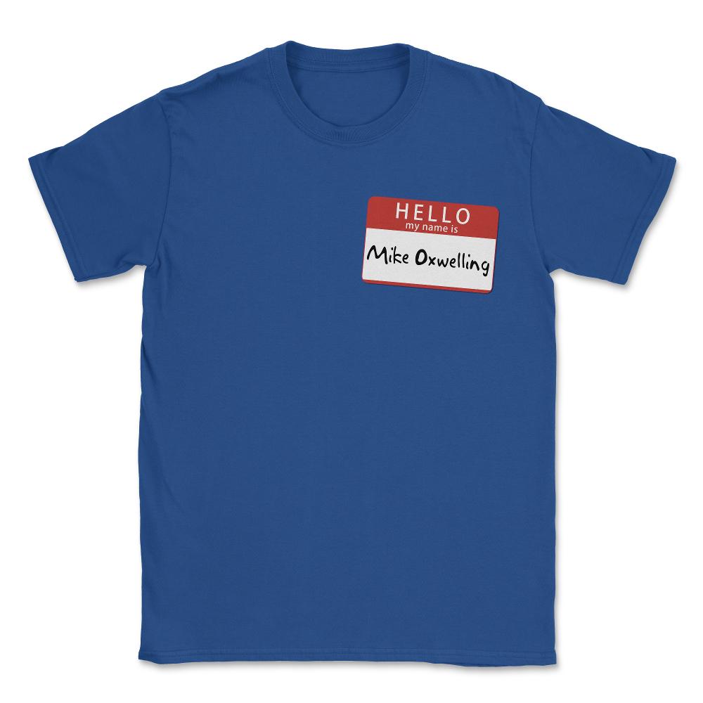 Mike Oxwelling - Unisex T-Shirt - Royal Blue