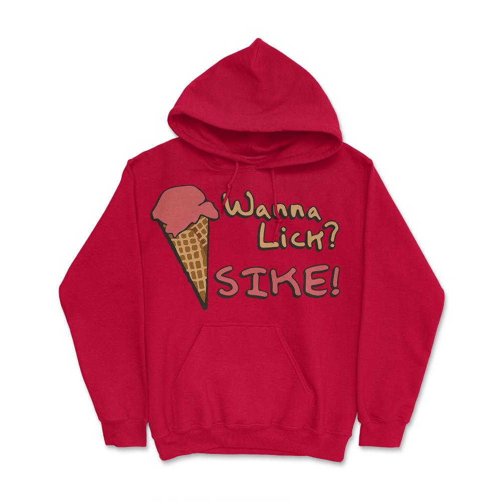 Wanna Lick Sike Ice Cream Man - Hoodie - Red