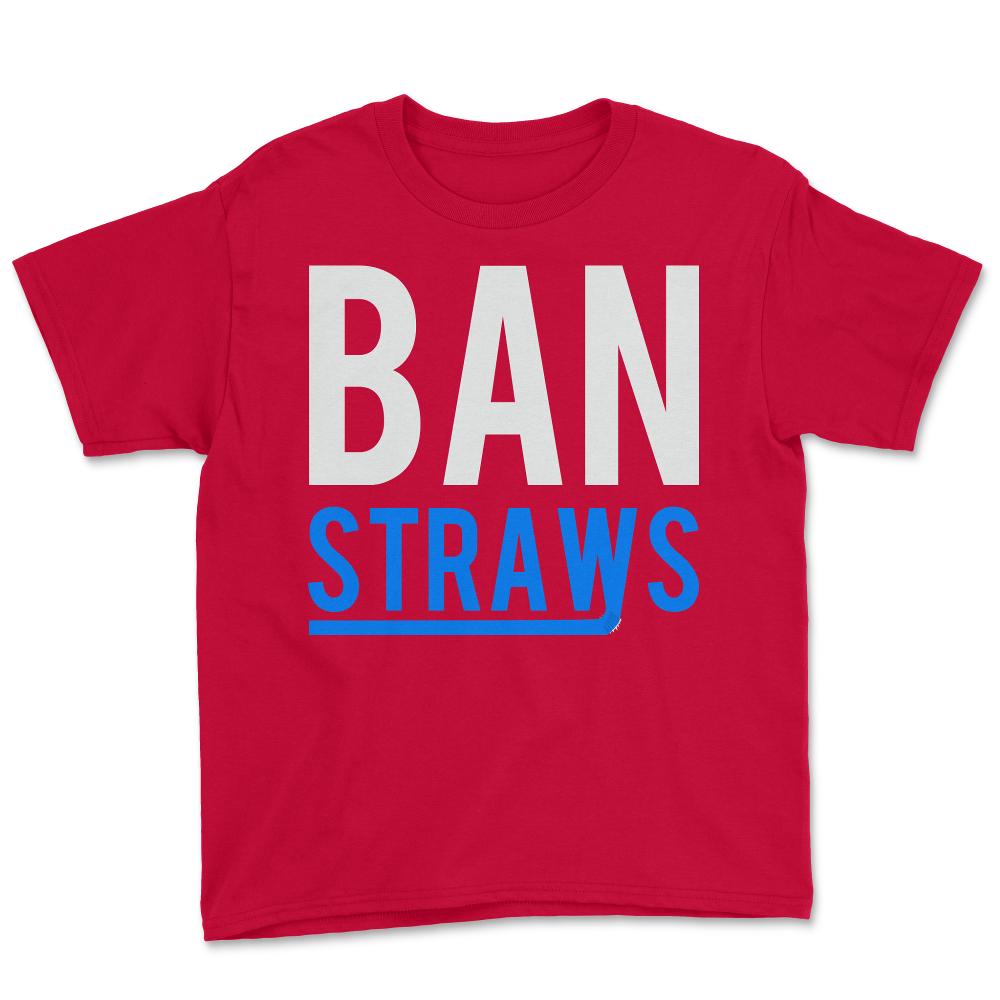 Ban Plastic Straws - Youth Tee - Red