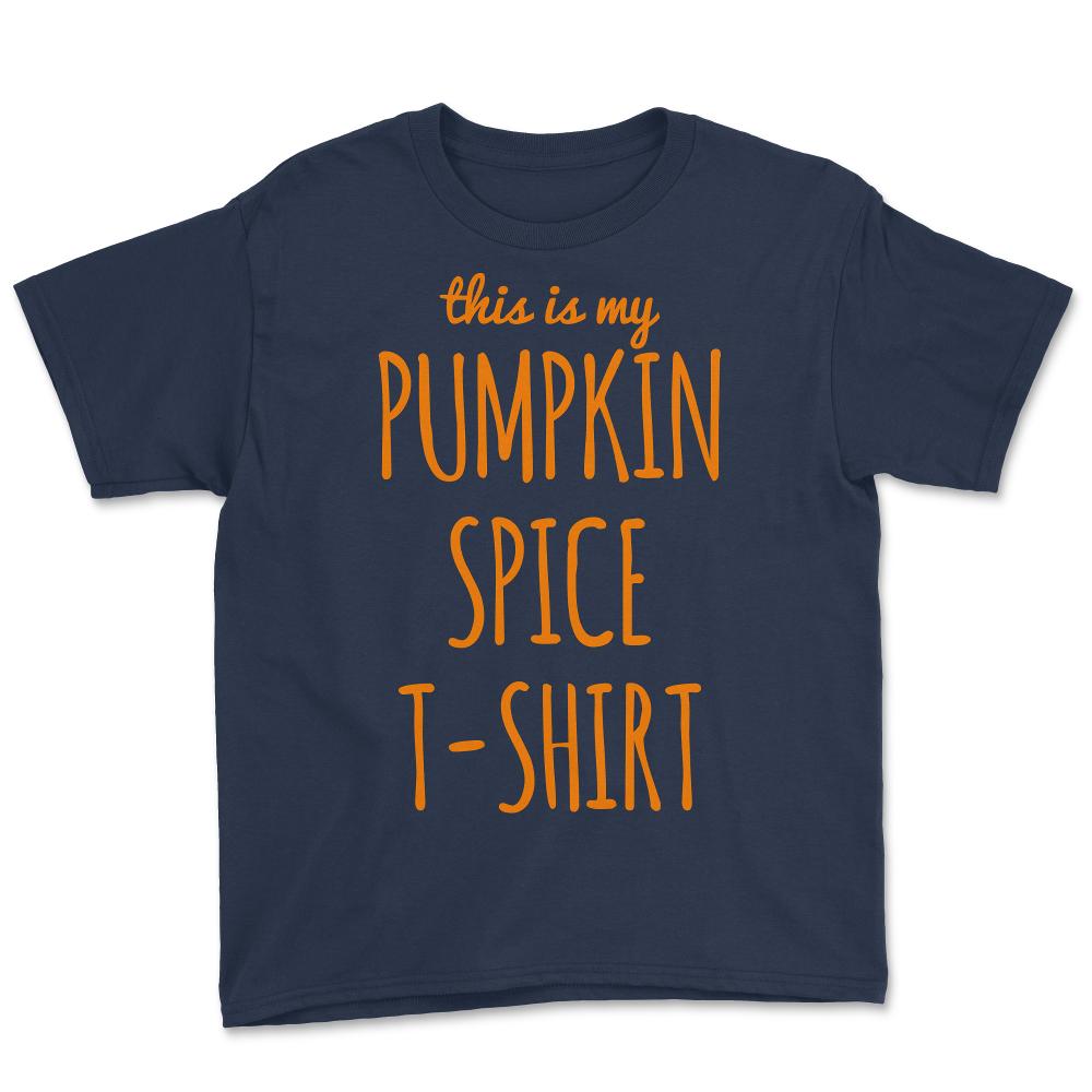 This Is My Pumpkin Spice - Youth Tee - Navy