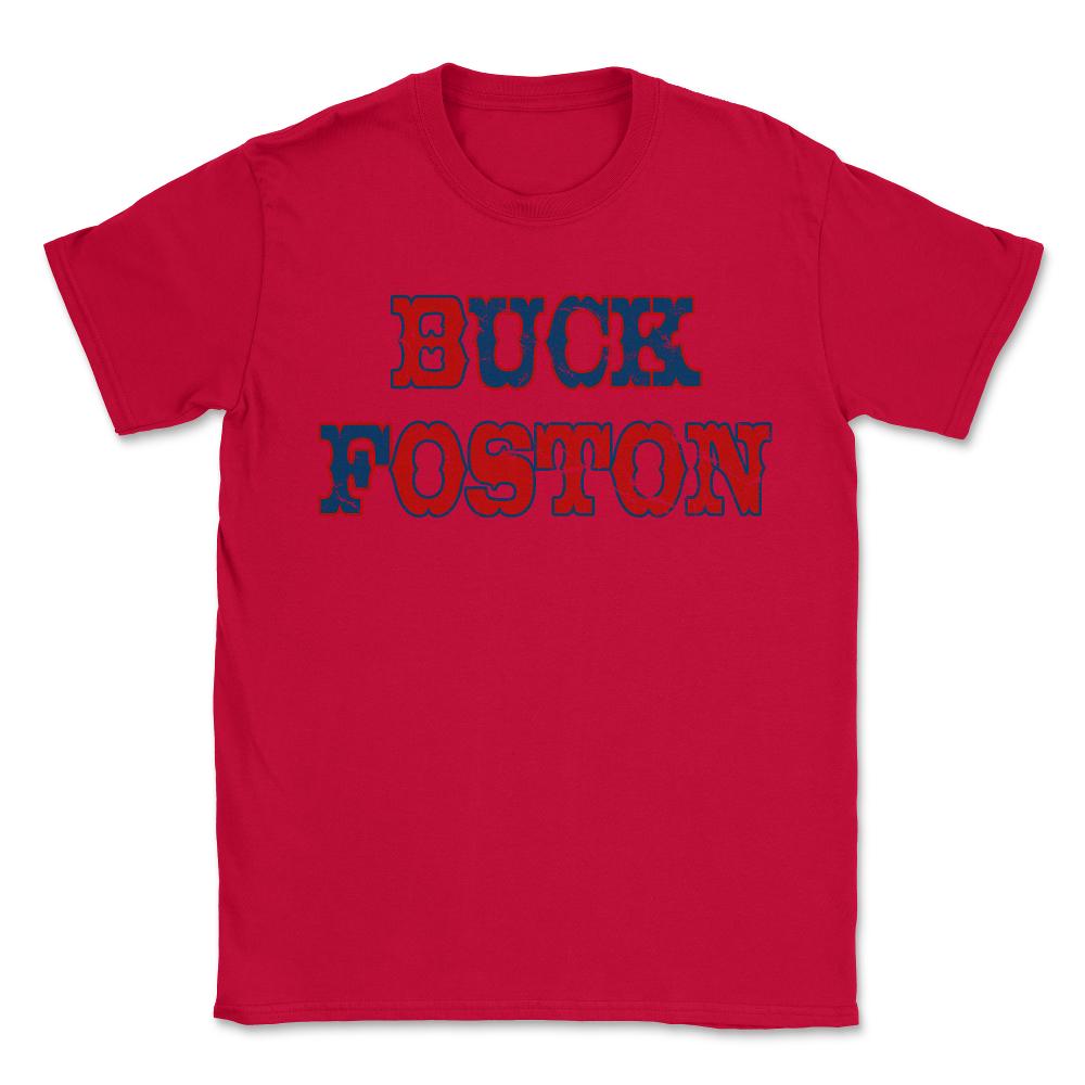 Buck Foston - Unisex T-Shirt - Red