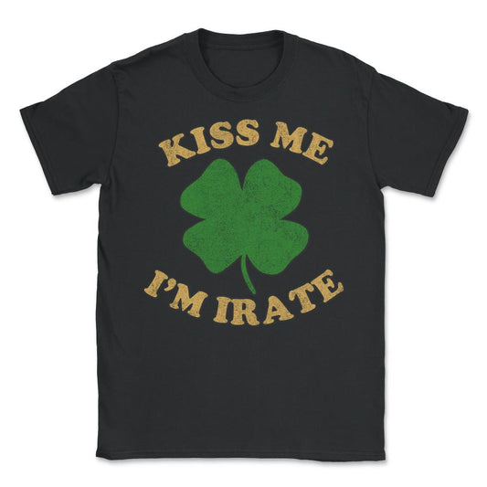 Kiss Me I'm Irate Retro - Unisex T-Shirt - Black
