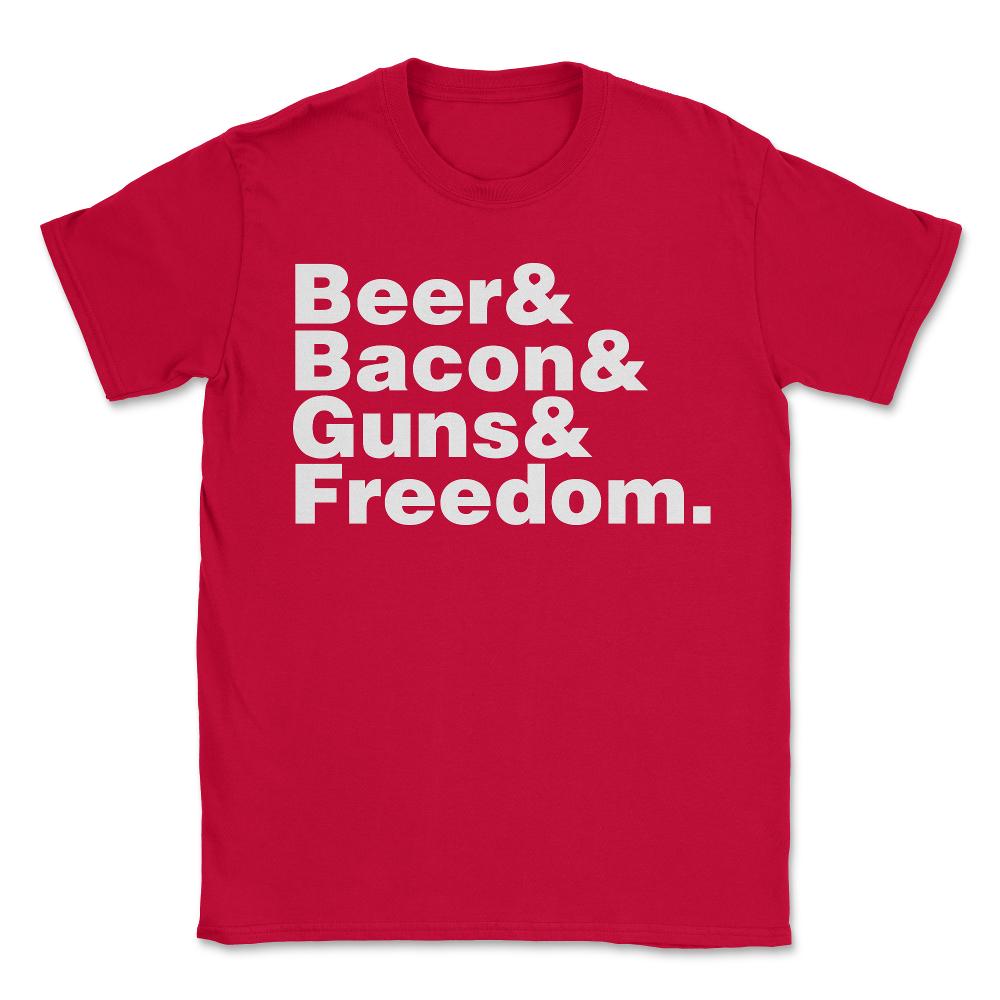 Beer Bacon Guns And Freedom - Unisex T-Shirt - Red