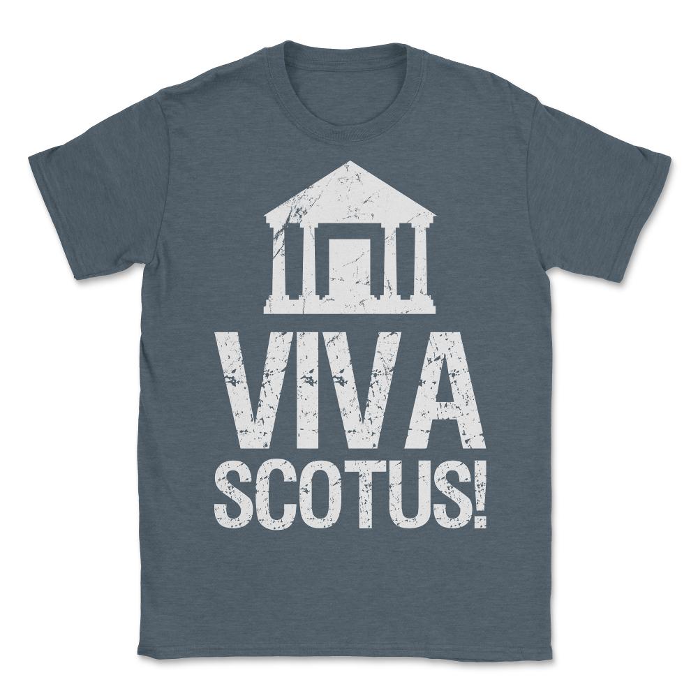 Viva SCOTUS Long Live the Supreme Court - Unisex T-Shirt - Dark Grey Heather