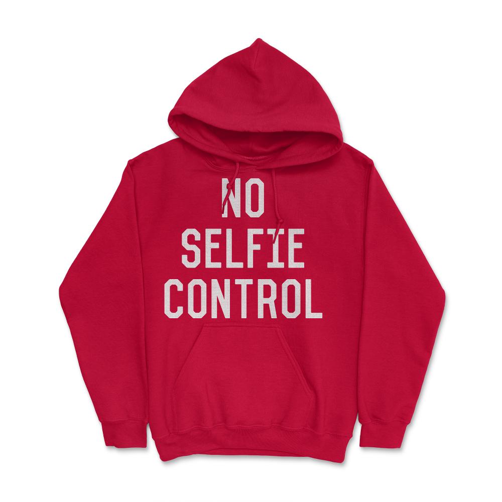 No Selfie Control - Hoodie - Red