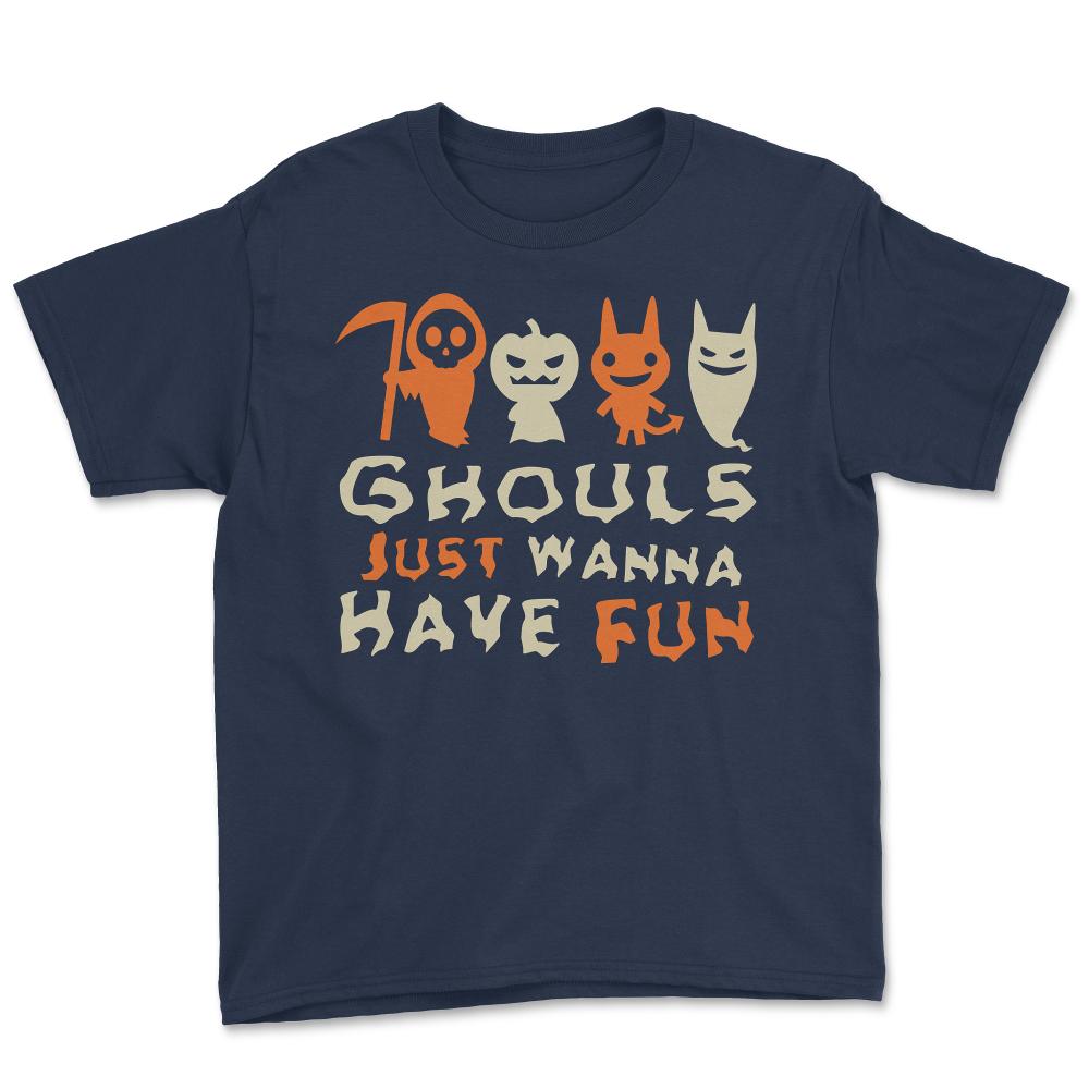 Ghouls Just Wanna Have Fun Halloween - Youth Tee - Navy