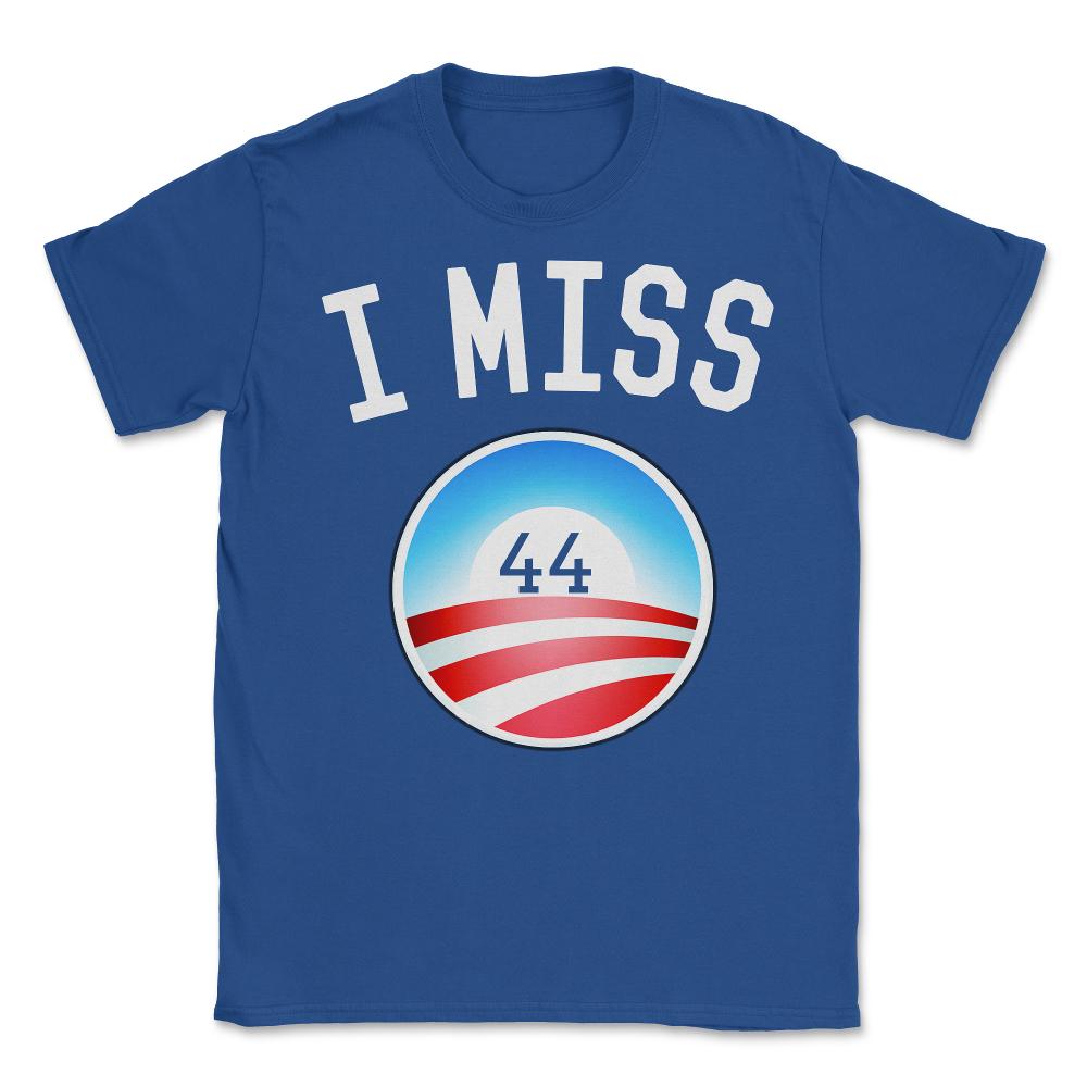 I Miss Obama 44 T-Shirt - Unisex T-Shirt - Royal Blue