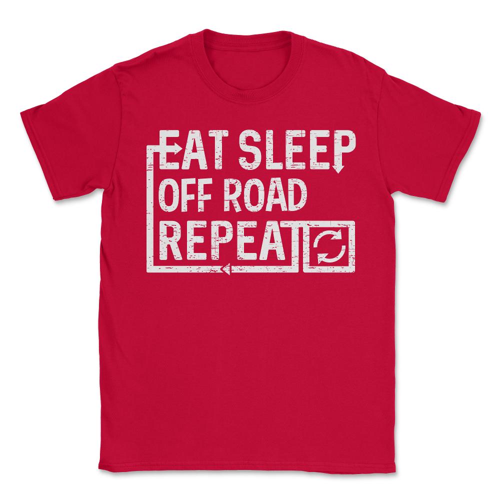 Eat Sleep Off Road - Unisex T-Shirt - Red