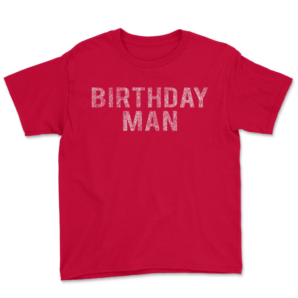 Birthday Man - Youth Tee - Red